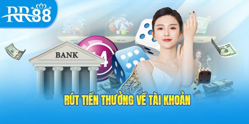 Hướng dẫn rút tiền thưởng về tay