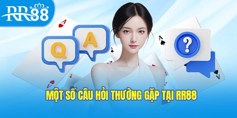 Một số câu hỏi từ người chơi gửi đến RR88